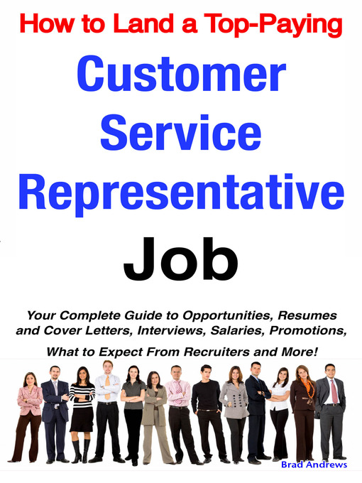 Title details for How to Land a Top-Paying Customer Service Representative Job: Your Complete Guide to Opportunities, Resumes and Cover Letters, Interviews, Salaries, Promotions, What to Expect From Recruiters and More!  by Emereo Publishing - Available